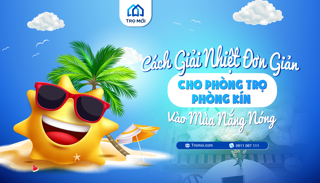 Cách giải nhiệt đơn giản cho phòng trọ sinh viên mùa nắng nóng