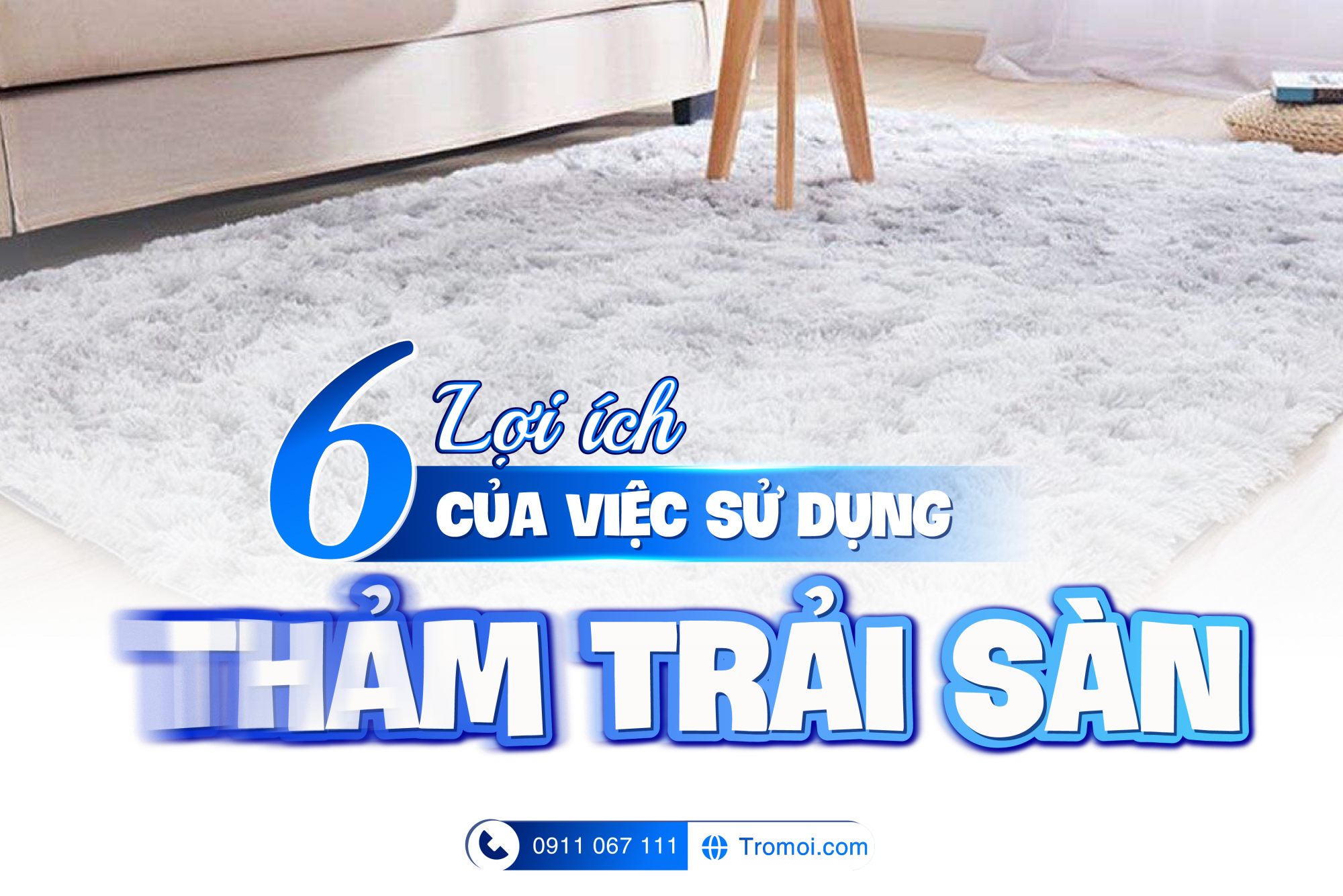 6 LỢI ÍCH CỦA VIỆC SỬ DỤNG THẢM TRẢI SÀN