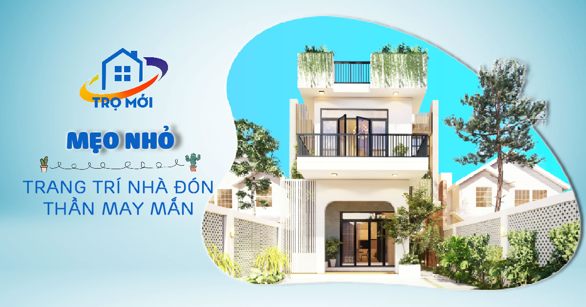 Mẹo nhỏ trang trí nhà đón thần may mắn gõ cửa