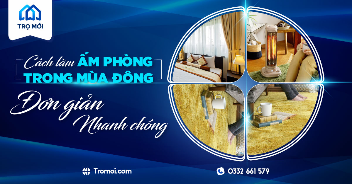 Cách làm ấm phòng trong mùa đông đơn giản, nhanh chóng