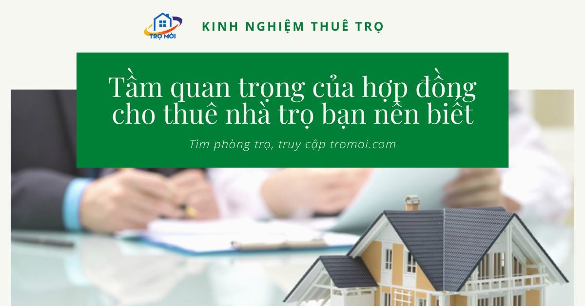 Tầm quan trọng của hợp đồng cho thuê nhà trọ bạn nên biết