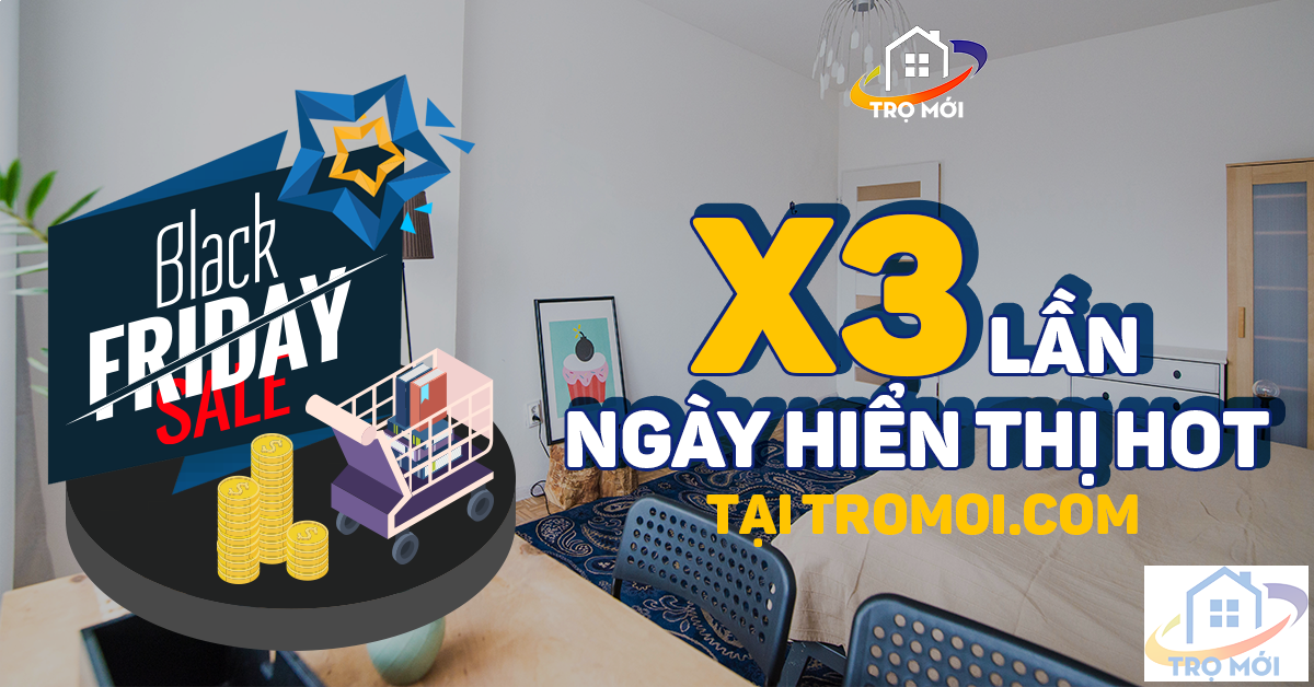 BLACK FRIDAY - NHÂN 3 LẦN NGÀY HIỂN THỊ HOT