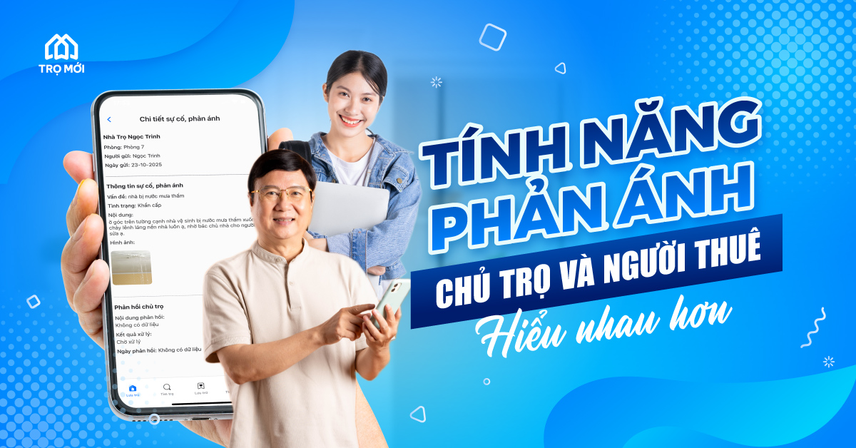 Tính năng phản ánh giúp chủ trọ và người thuê hiểu nhau hơn trên Trọ Mới